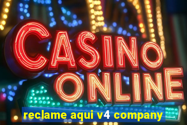 reclame aqui v4 company